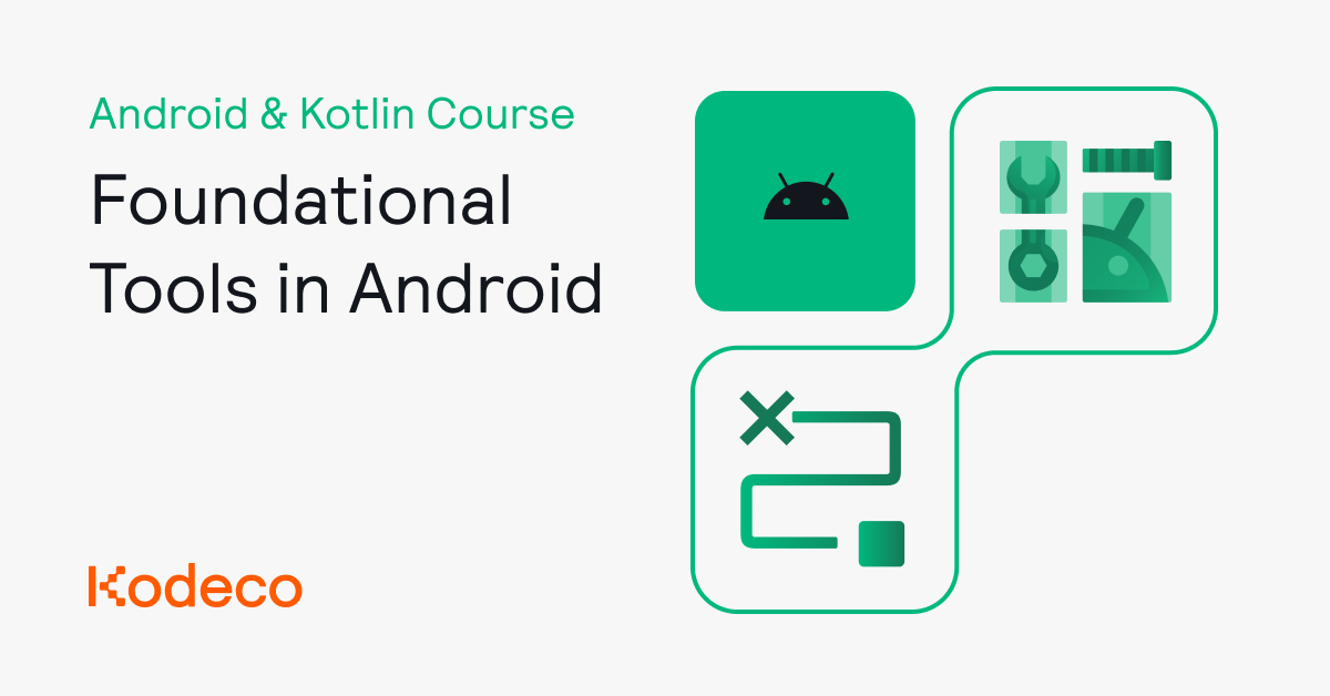 Foundational Tools in Android | Kodeco